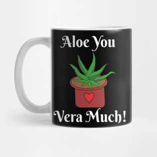 Aloe You Vera Much Funny Gardening Gift Mug